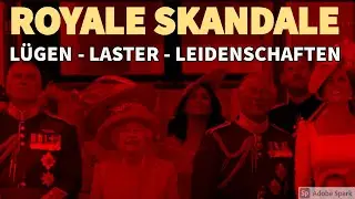 Royale Skandale - L&uuml;gen, Laster, Leidenschaften