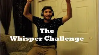 The Whisper Challenge!