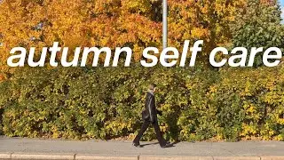 6 cozy autumn self care habits to elevate your life