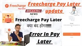 Freecharge Pay Later Update l Freecharge Pay Later Active l Freecharge Pay Later KYC Update 2022.