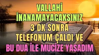 Vallahi İnanamayacaksınız! 3 Dakika Sonra Telefonum &Ccedil;aldı | Bu Dua ile Mucize Yaşadım