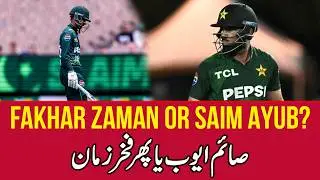 Fakhar Zaman vs Saim Ayub &ndash; Who Deserves the Spot? |