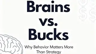 Brains vs. Bucks: Why Behavior Matters More Than Strategy