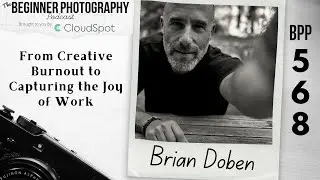 From Creative Burnout to Capturing the Joy of Work with Brian Doben