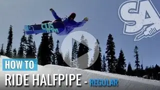 How To Ride Halfpipe On A Snowboard (Regular)