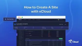 Step by Step Guide: How to Create A Site With xCloud