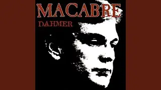 Dahmer's Dead