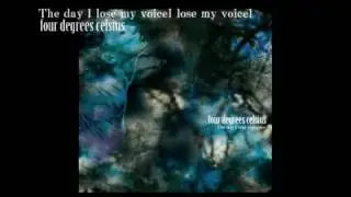 four degrees celsius / The Day I Lose My Voice