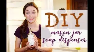 DIY Mason Jar Soap Dispenser