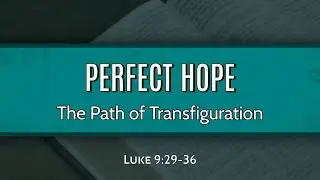 Perfect Hope - The Path of Transfiguration