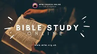 Monday Bible Study Online @ MFM United Kingdom (28.12.20)