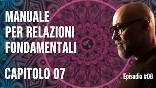 🟣 AUDIOLIBRO | MANUALE PER RELAZIONI FONDAMENTALI | 08 - Settimo Capitolo