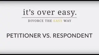 It's Over Easy Topic | Petitioner vs Respondent of Divorce