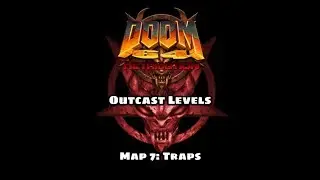 Doom 64: Retribution (Outcast Levels) - Map 7: Traps