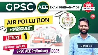 Air Pollution | Global Environmental Issues | GPSC AEE 2024, Important topic for written exam