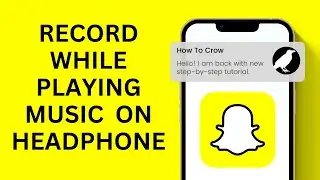 How to Record on Snapchat While Playing Music with Headphones?