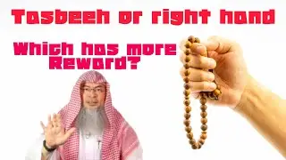 Which has more reward Using Prayer beads Fingertips of both hands / only right hand? assim al hakeem