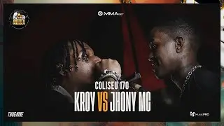 (MANDOU O RECADO PRO X... 🔥🔥) JHONY MC X KROY (SP) - GRANDE FINAL - BATALHA DO COLISEU - EDIÇÃO 170