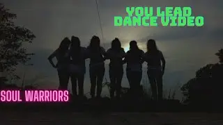 You Lead (Dance Video) by SOUL WARRIORS