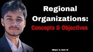 Regional Organizations: Concepts and Objectives