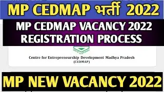 MP CEDMAP Vacancy 2022 | MP CEDMAP भर्ती 2022 | MP New Vacancy 2022 | Registration Process CEDMAP