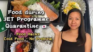 Food during JET Programme Quarantine at Keio PLaza Hotel, Tokyo, Japan / Food Hacks for Cold Food