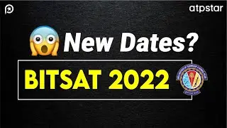 BITSAT 2022:  😱 New Exam Dates ? ATP STAR Kota