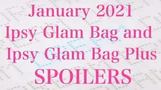 IPSY JANUARY 2021 SPOILERS FOR REGULAR GLAM BAG AND GLAM BAG PLUS