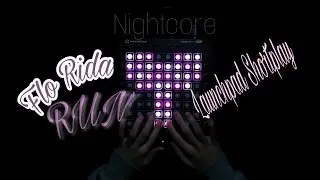 Flo Rida - Run (Nightcore) | Launchpad PRO Shortplay [+PROJECT FILE]