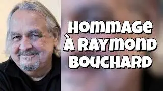 Hommage &agrave; Raymond Bouchard (1945-2026)
