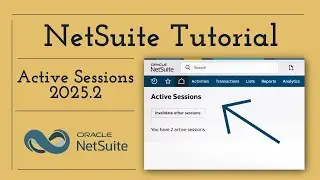 NetSuite Tutorial: How to Use the New Active Sessions Feature (2025.2 Release)