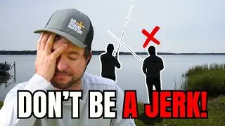 Don't Be This Angler! Learn Proper Fishing Etiquette!