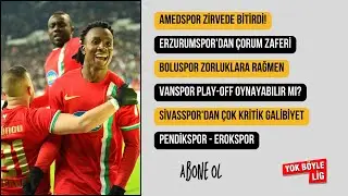 Amedspor, Erzurumspor, Çorum FK, Sivasspor, Vanspor, Boluspor | Yok Böyle Lig