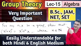 Group Theory : Very Important Question { B.Sc.-Algebra }{ SET, NET }