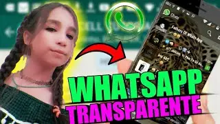 Veja!!! de como deixar seu Whatsapp transparente 2020