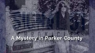 A Mystery in Parker County - Signal 51 Chronicles Ep. 16