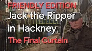 (61) Jack the Ripper in Hackney - the Final Curtain * YouTube Community Guidelines compliant version