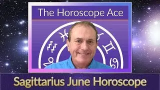 Sagittarius June 2018 Horoscope