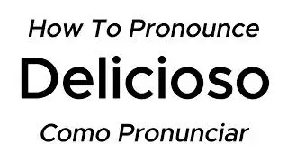 How to Pronounce Delicioso (Delicious) in Brazilian Portuguese - Pronunciation Guide