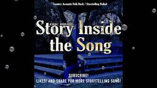 Story Inside the Song | Timeless Country Music | Country Acoustic Folk Rock / Storytelling Ballad
