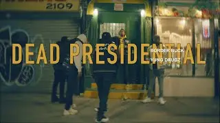 Yung Drugz & Border Buck - Dead Presidential (Official Video)