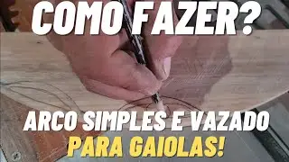COMO FAZER ARCO SIMPLES E VAZADO DE GAIOLAS
