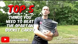 The TOP 5 Things you need to beat the SPARTAN OBSTACLE - BUCKET CARRY