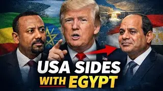 Why Trump Sided With Egypt Over Ethiopia&rsquo;s Mega Dam (GERD)