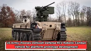 US Army chooses Oshkosh Defense RCV Robotic Combat Vehicle for platform prototype development