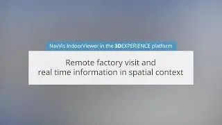 Remote planning of factory equipment relocation - NavVis IndoorViewer in the 3DEXPERIENCE platform