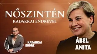 Ábel Anita - NŐSZINTÉN Kadarkai Endrével