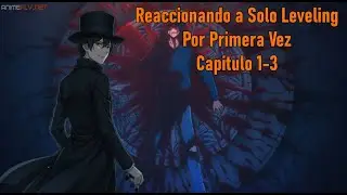 Reaccionando a Solo Leveling T1 por primera vez (Capitulo 1-3)
