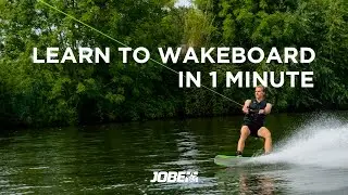 How to Wakeboard - Jobe 1-minute Guides