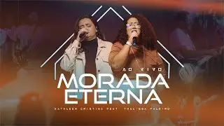 Morada Eterna (Ao Vivo) | Kathleen Cristina feat. @ThalissaFaleiroOficial